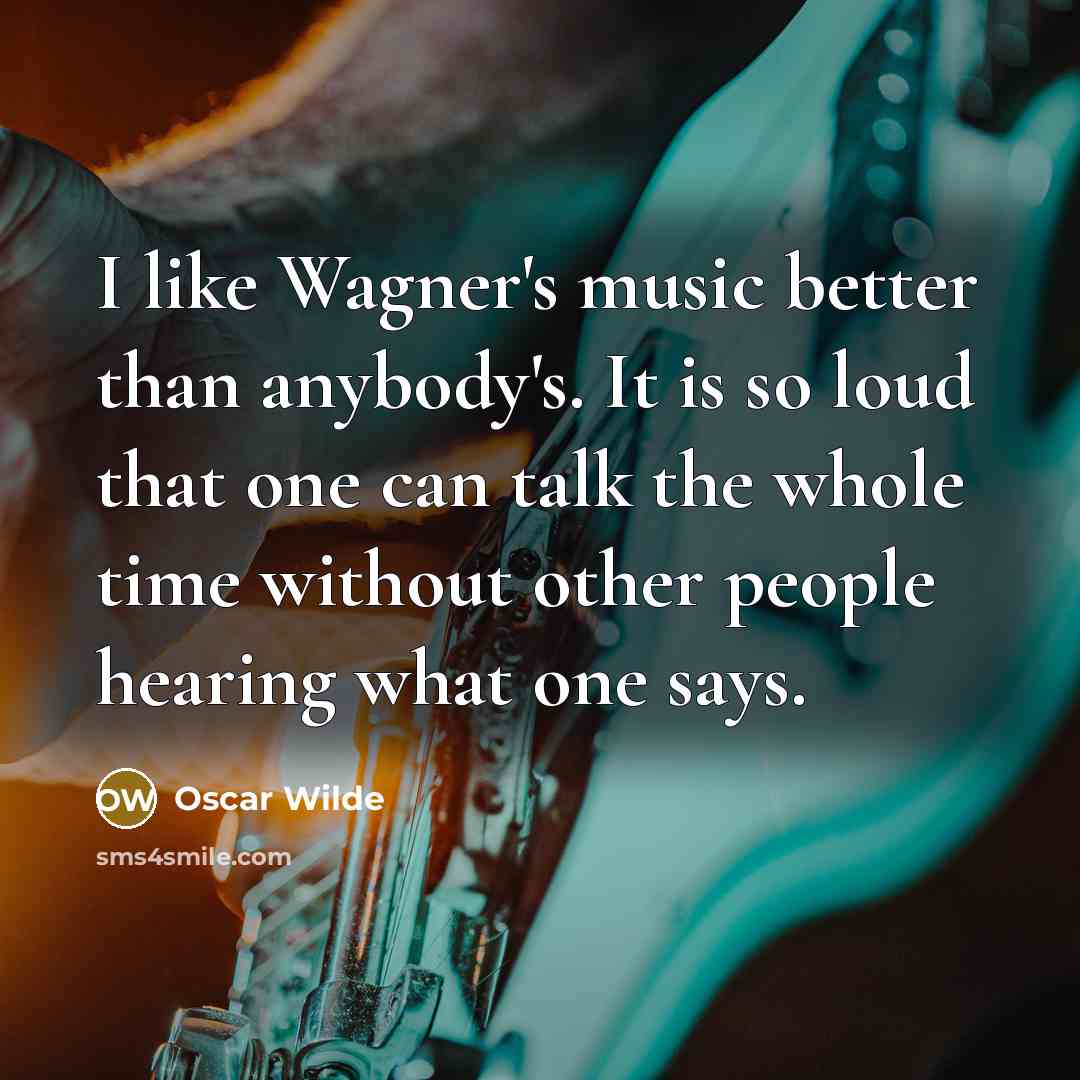 “I like Wagner's music better than anybody's. It is so…” quote by Oscar Wilde