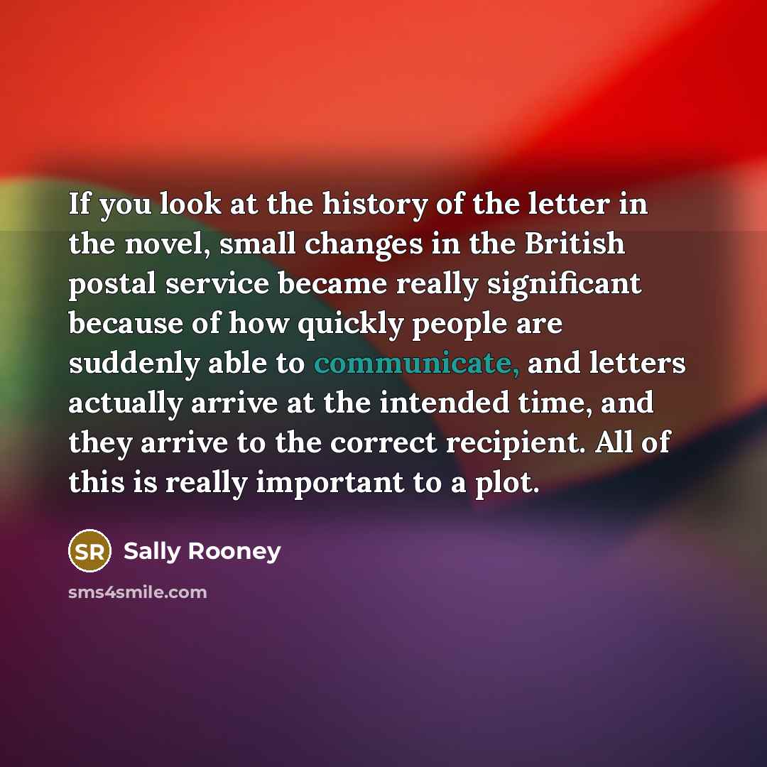 “If you look at the history of the letter in…” quote by Sally Rooney