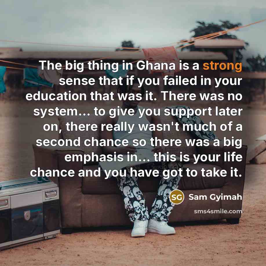 “The big thing in Ghana is a strong sense that…” quote by Sam Gyimah