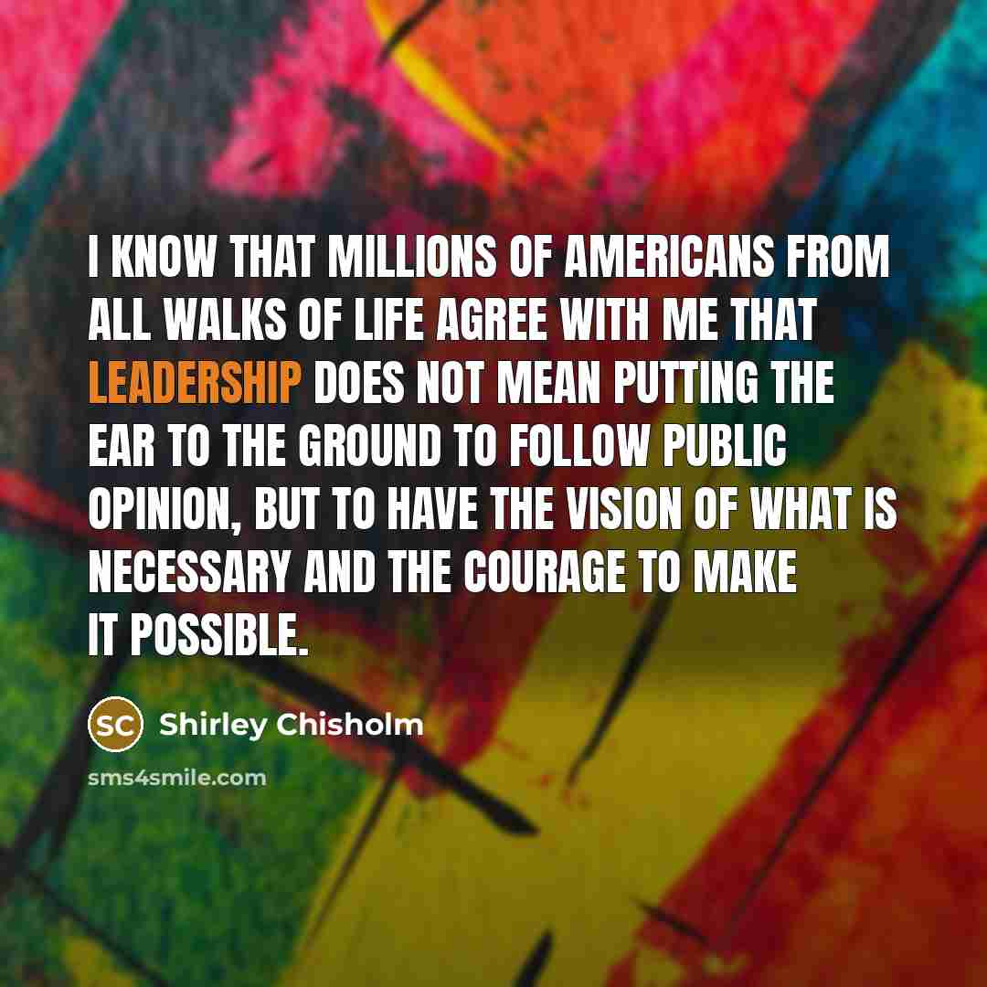 “I know that millions of Americans from all walks of…” quote by Shirley Chisholm