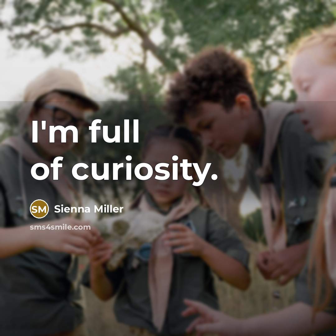 “I'm full of curiosity.…” quote by Sienna Miller