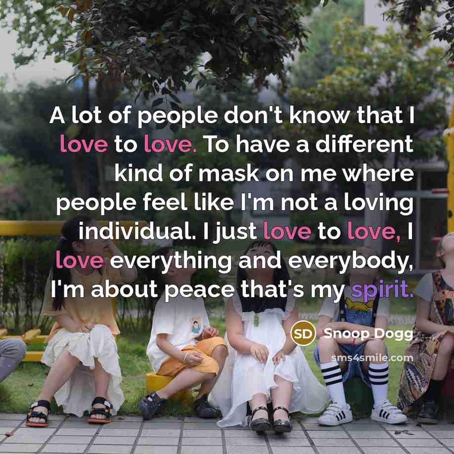 “A lot of people don't know that I love to…” quote by Snoop Dogg