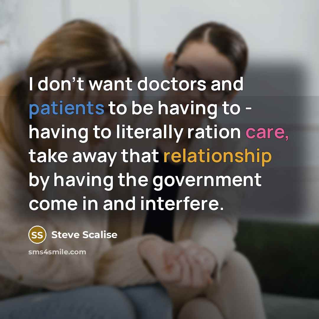 “I don't want doctors and patients to be having to…” quote by Steve Scalise