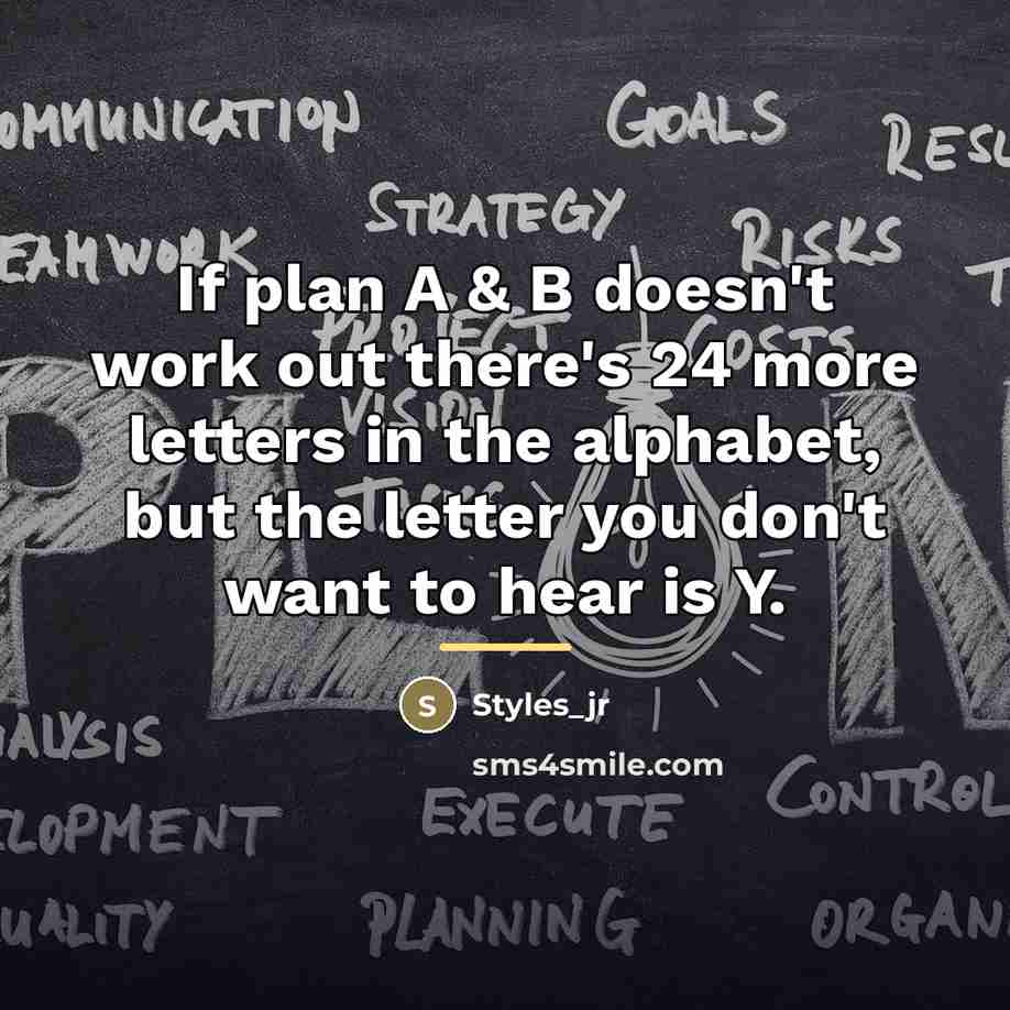 “If plan A & B doesn't work out there's 24…” quote by Styles_jr