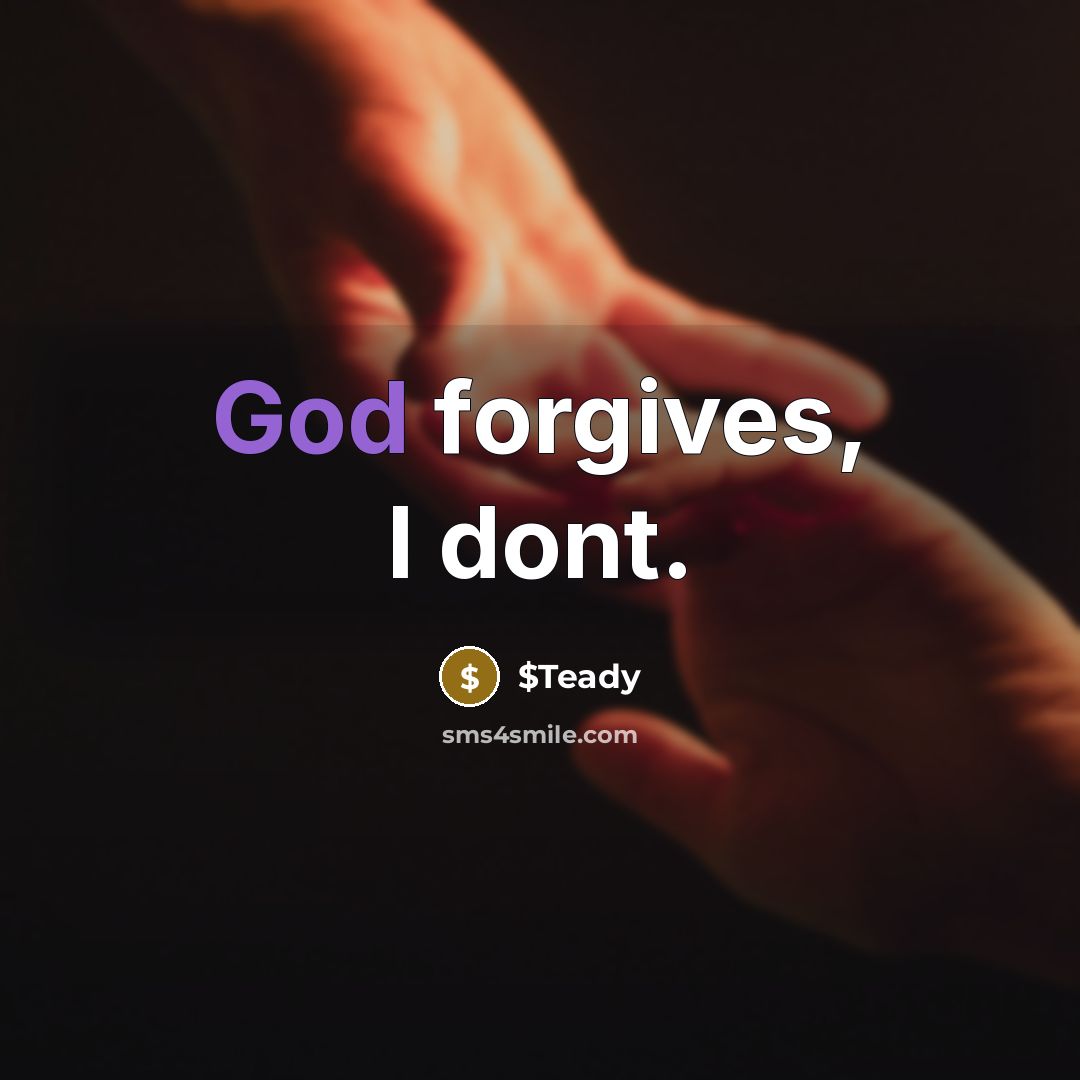 “God forgives, I dont.…” quote by $Teady