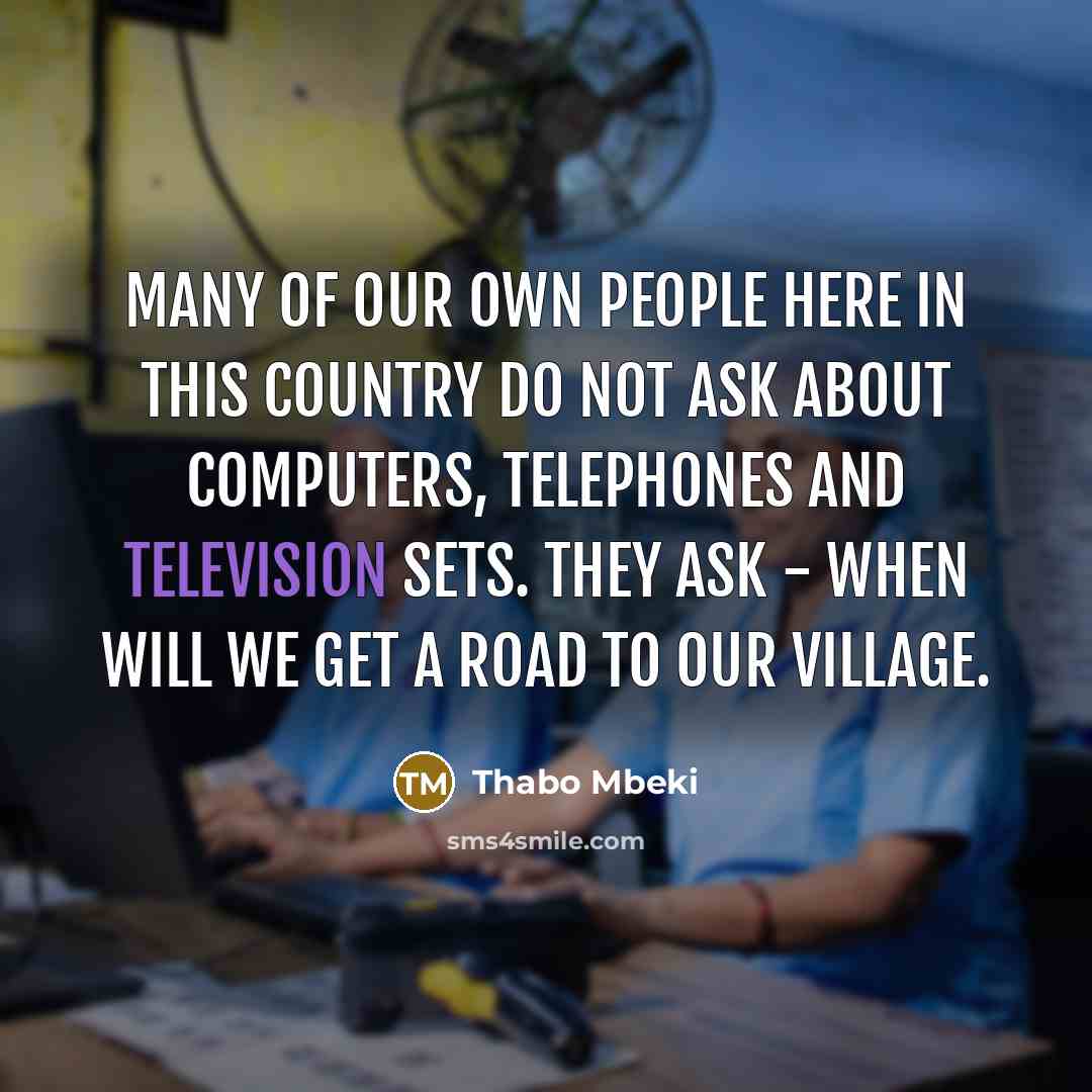 “Many of our own people here in this country do…” quote by Thabo Mbeki