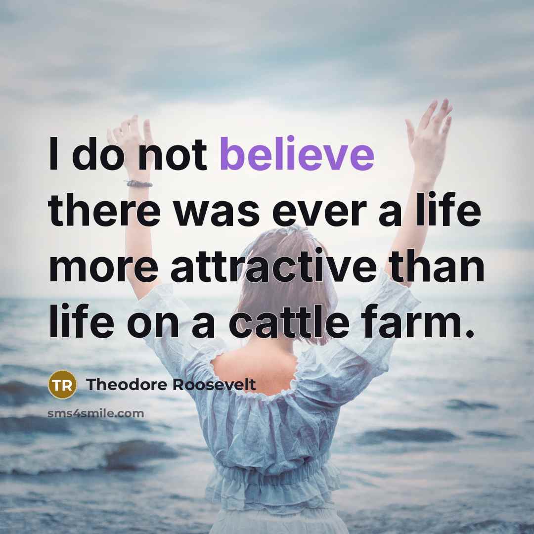 “I do not believe there was ever a life more…” quote by Theodore Roosevelt