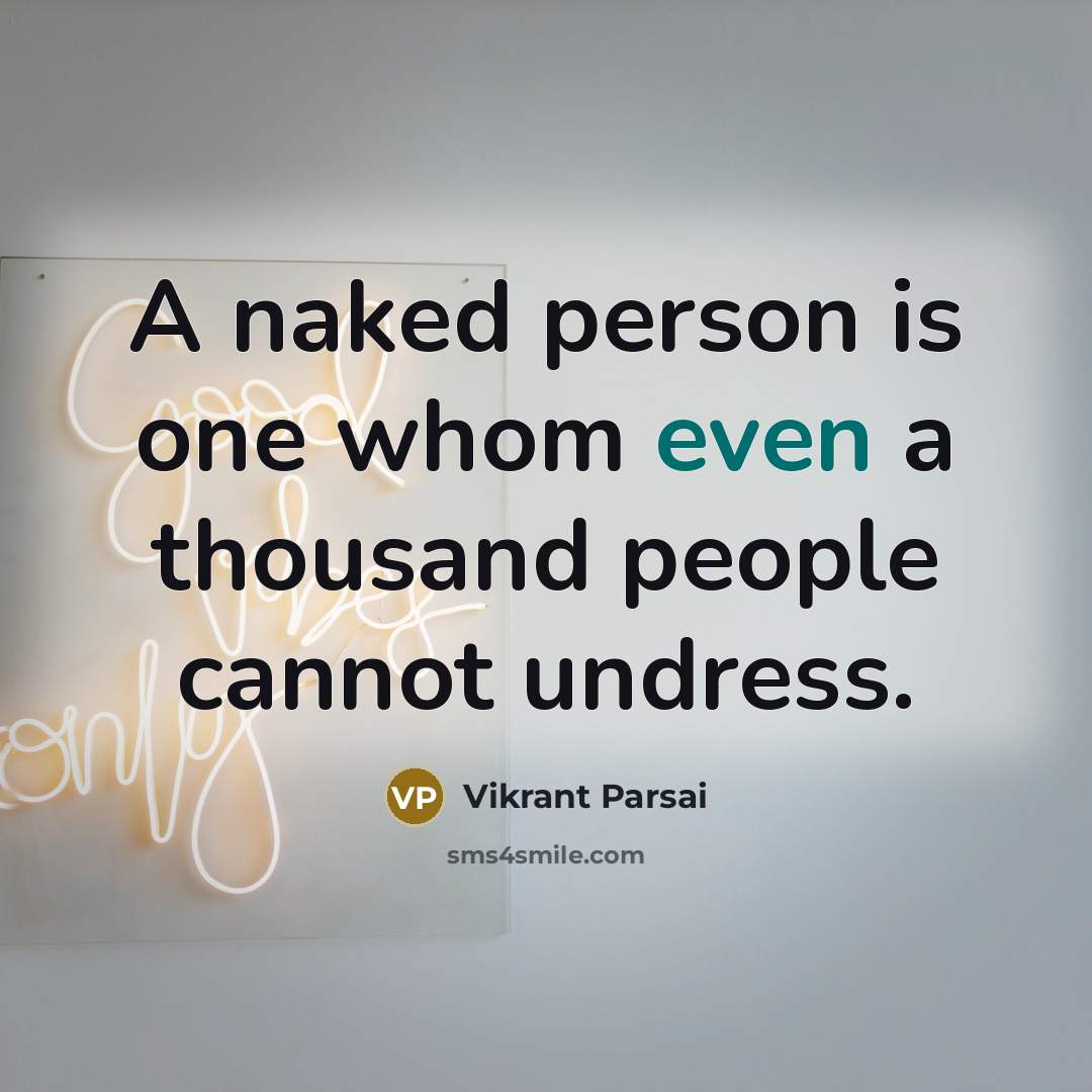 “A naked person is one whom even a thousand people…” quote by Vikrant Parsai