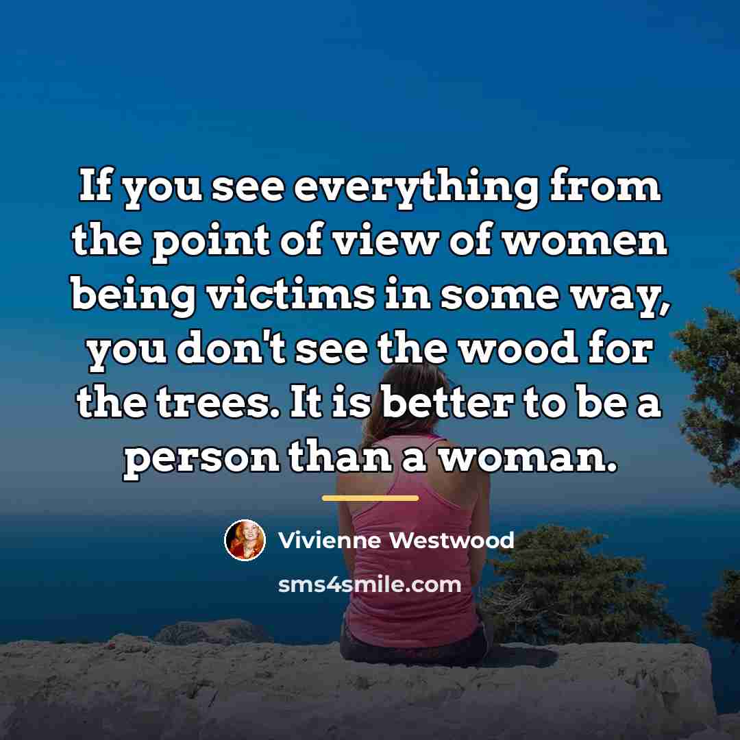 “If you see everything from the point of view of…” quote by Vivienne Westwood