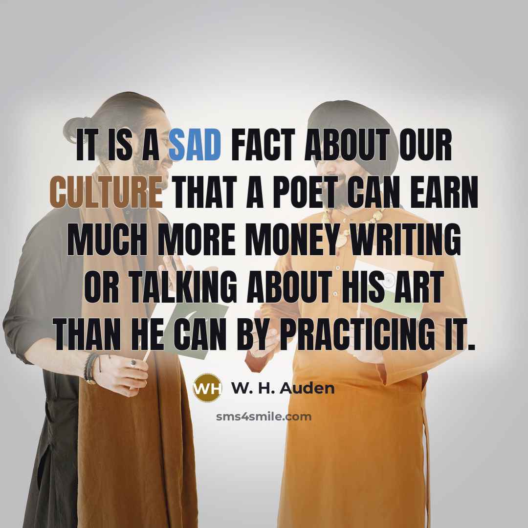 “It is a sad fact about our culture that a…” quote by W. H. Auden