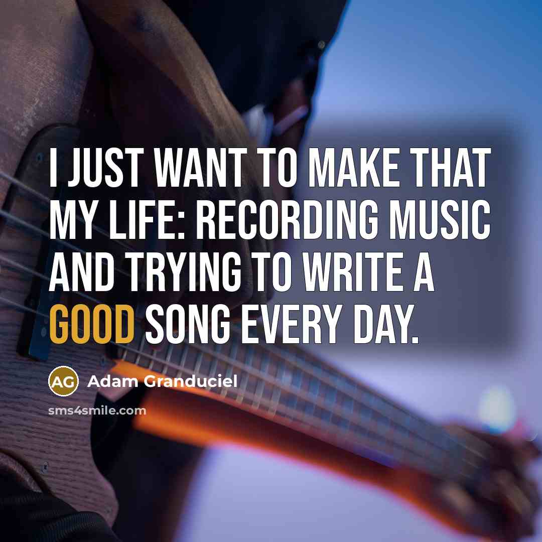 “I just want to make that my life: recording music…” quote by Adam Granduciel