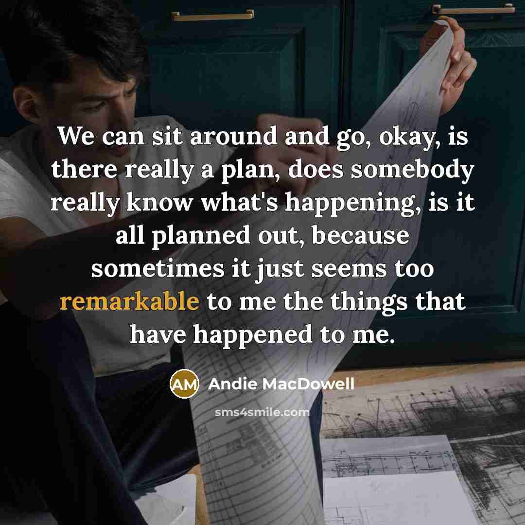 “We can sit around and go, okay, is there really…” quote by Andie MacDowell
