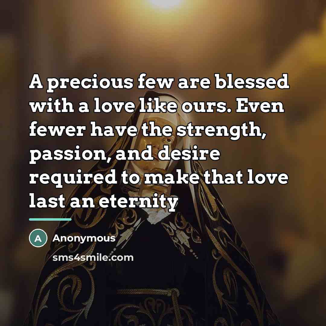 “A precious few are blessed with a love like ours.…” quote by Anonymous