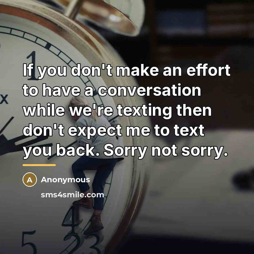 “If you don't make an effort to have a conversation…” quote by Anonymous