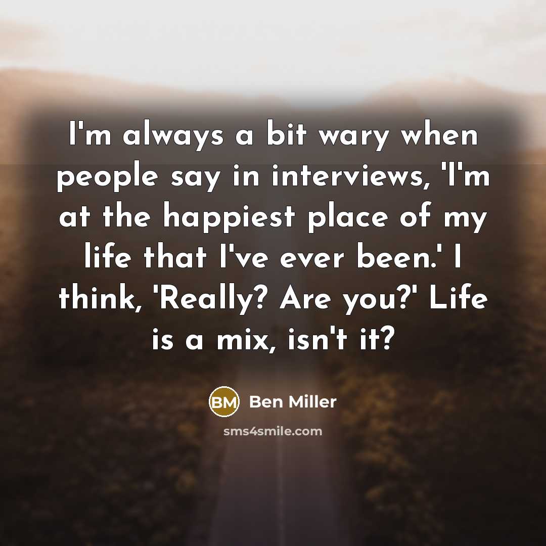 “I'm always a bit wary when people say in interviews,…” quote by Ben Miller