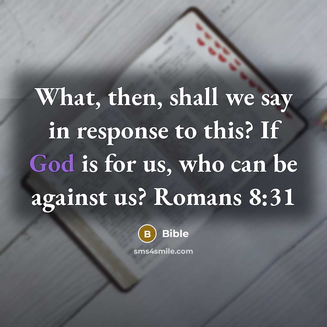 “What, then, shall we say in response to this? If…” quote by Bible