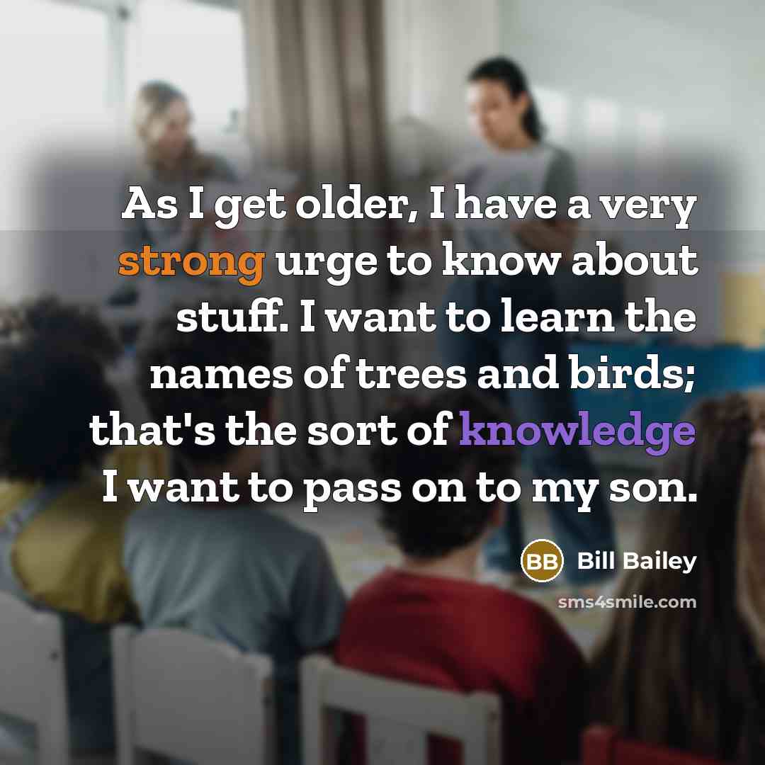 “As I get older, I have a very strong urge…” quote by Bill Bailey