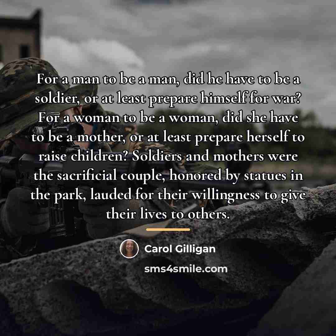 “For a man to be a man, did he have…” quote by Carol Gilligan