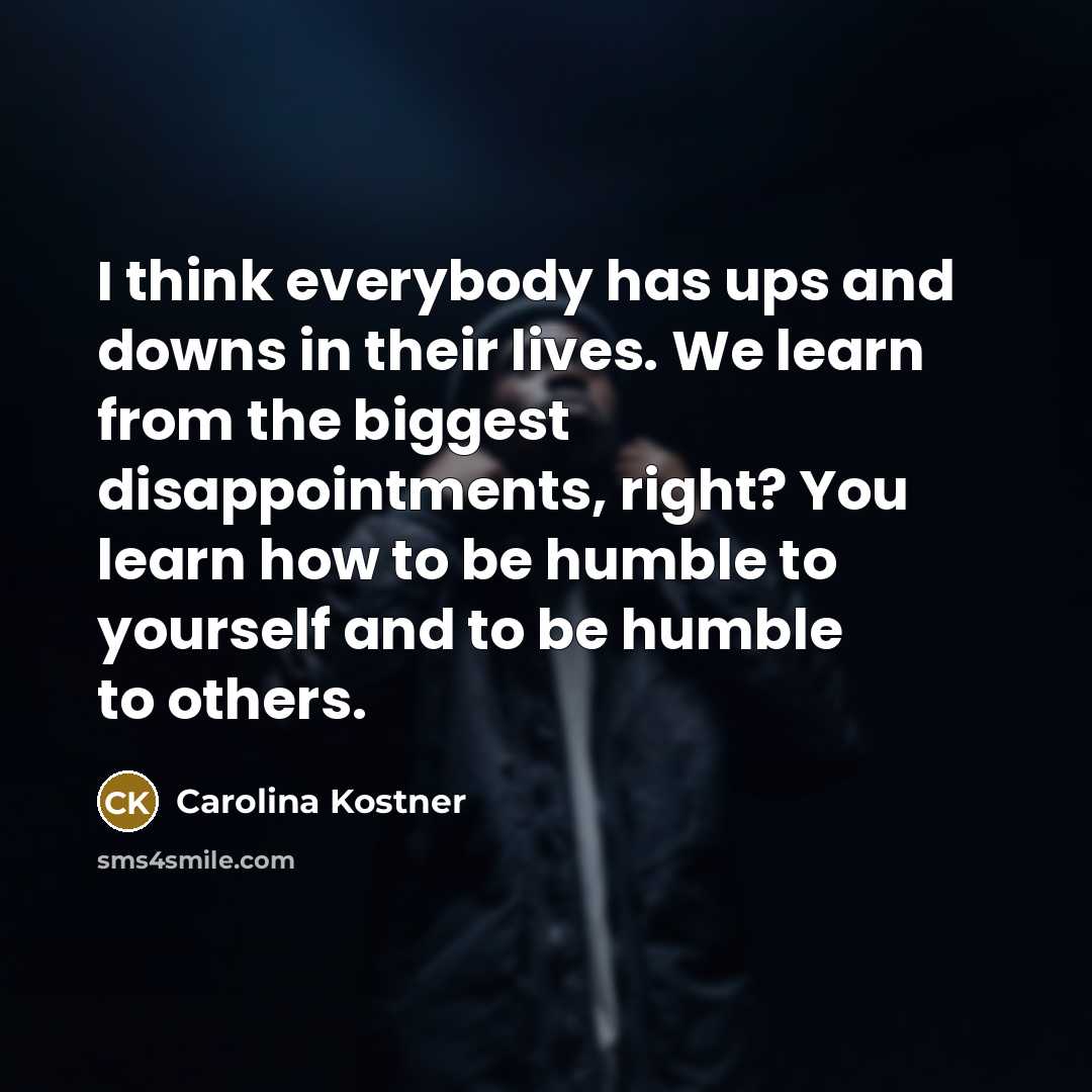 “I think everybody has ups and downs in their lives.…” quote by Carolina Kostner