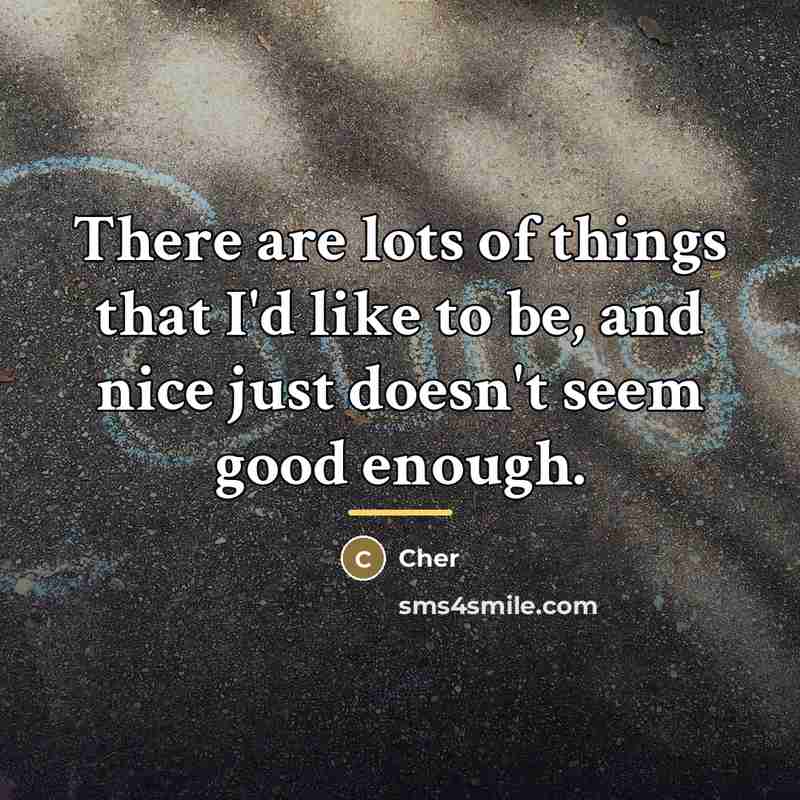 “There are lots of things that I'd like to be,…” quote by Cher