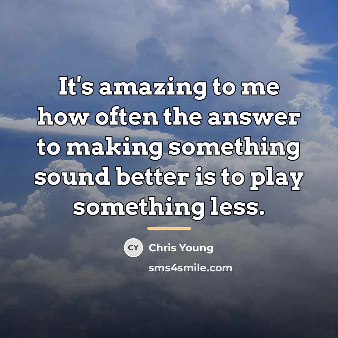 “It's amazing to me how often the answer to making…” quote by Chris Young