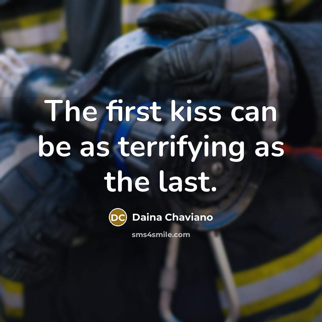 “The first kiss can be as terrifying as the last.…” quote by Daina Chaviano