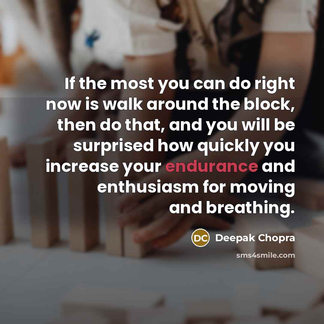 “If the most you can do right now is walk…” quote by Deepak Chopra