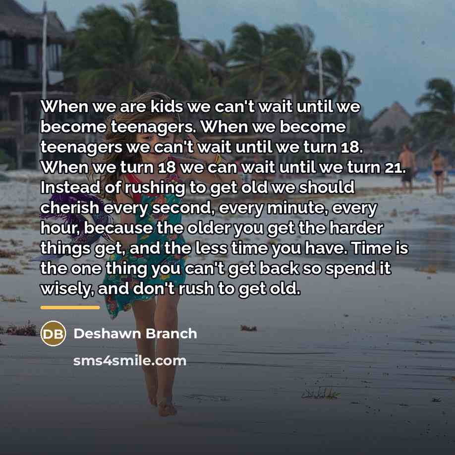 “When we are kids we can't wait until we become…” quote by Deshawn Branch
