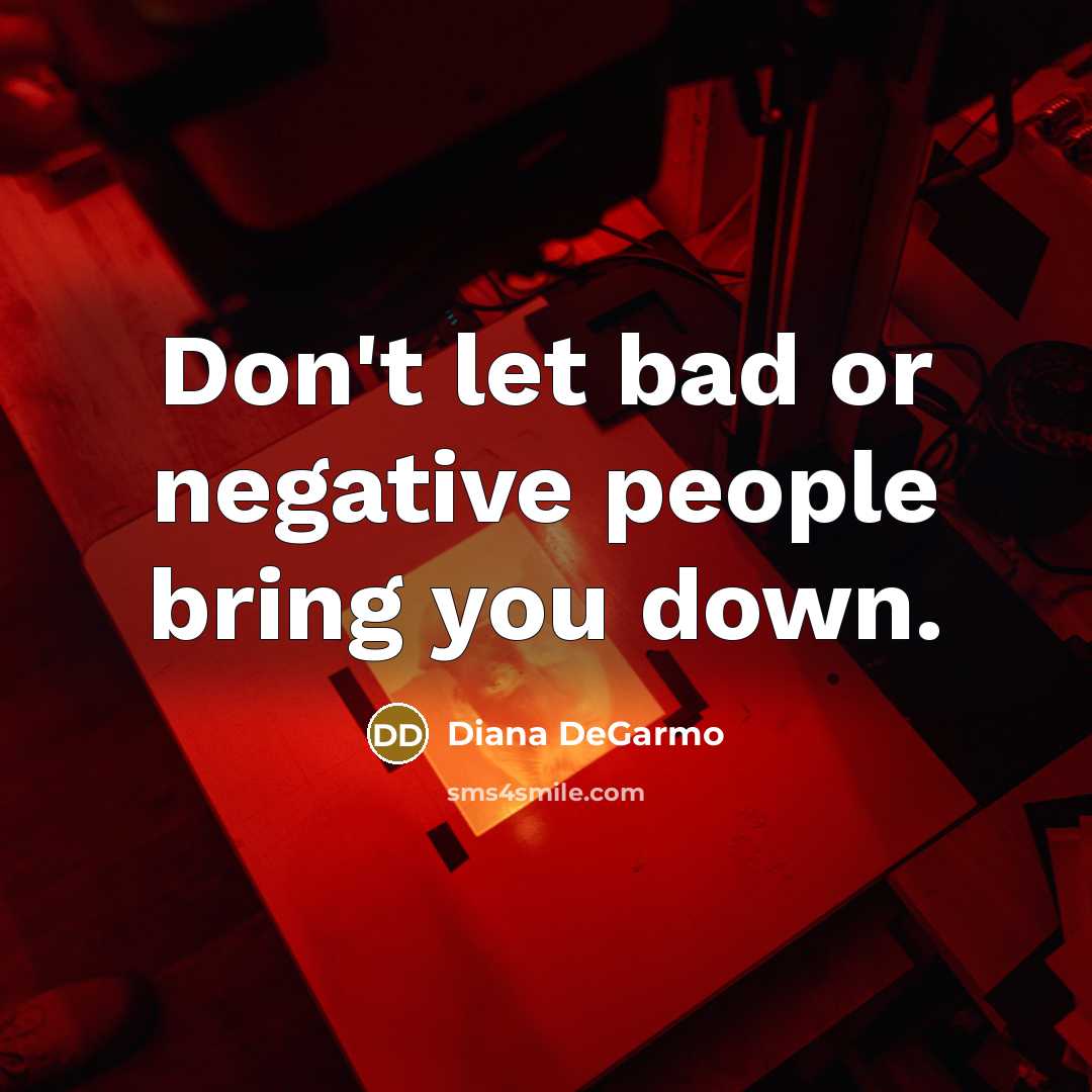 “Don't let bad or negative people bring you down.…” quote by Diana DeGarmo