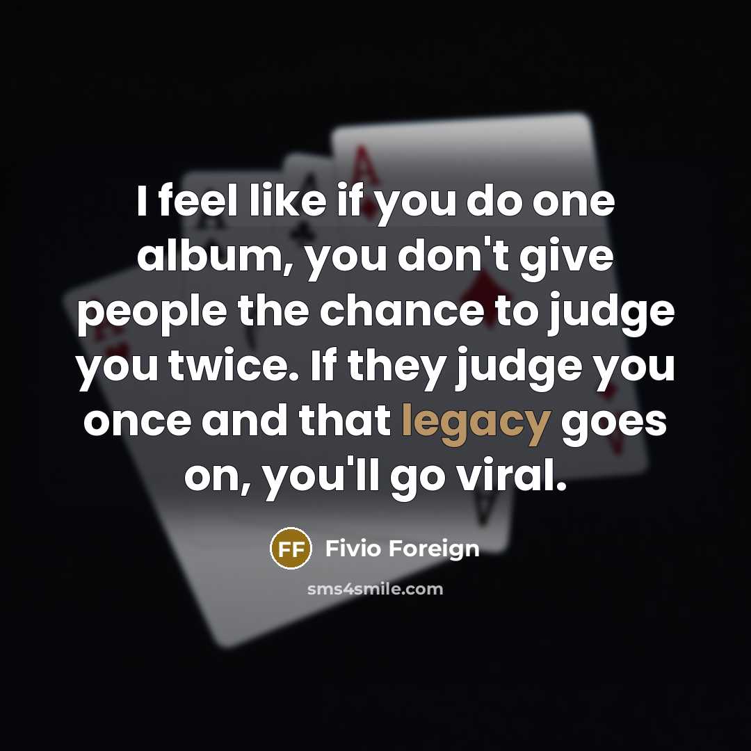 “I feel like if you do one album, you don't…” quote by Fivio Foreign