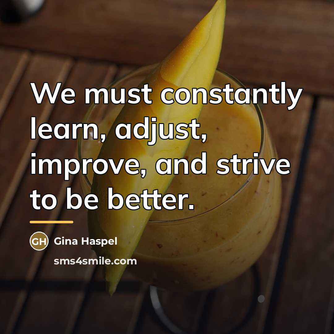 “We must constantly learn, adjust, improve, and strive to be…” quote by Gina Haspel