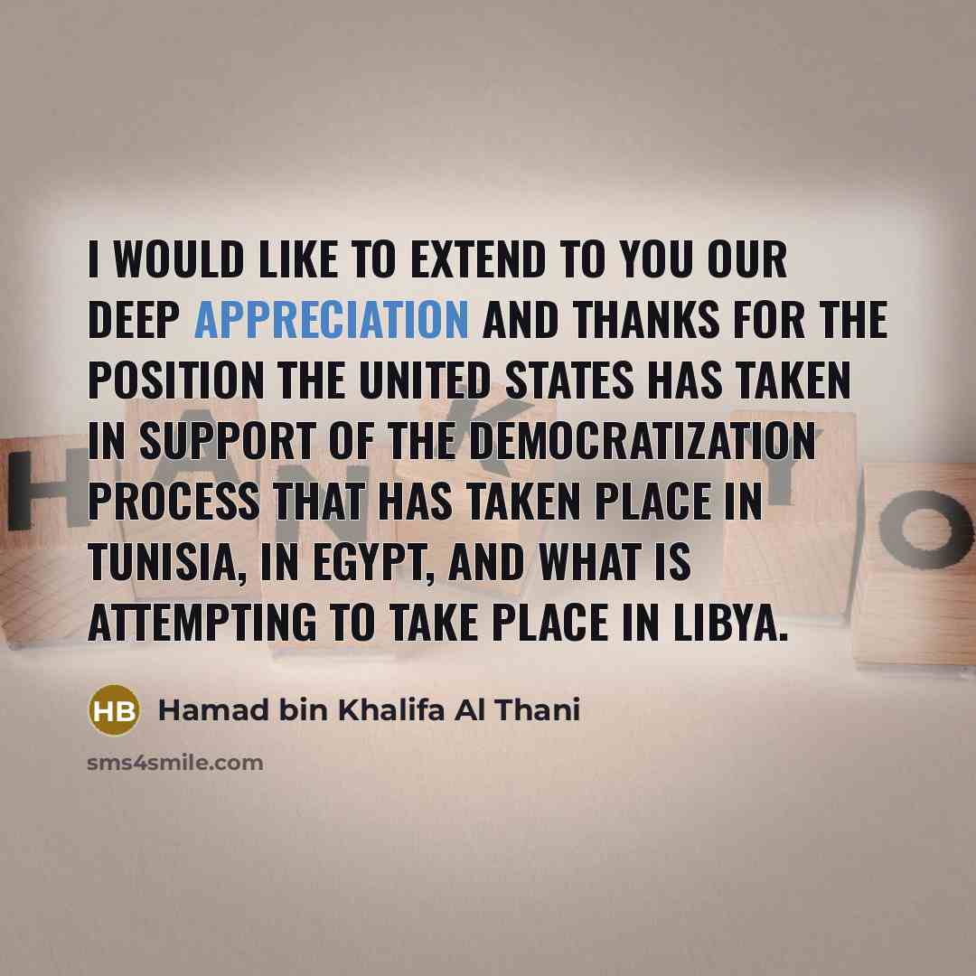 “I would like to extend to you our deep appreciation…” quote by Hamad bin Khalifa Al Thani