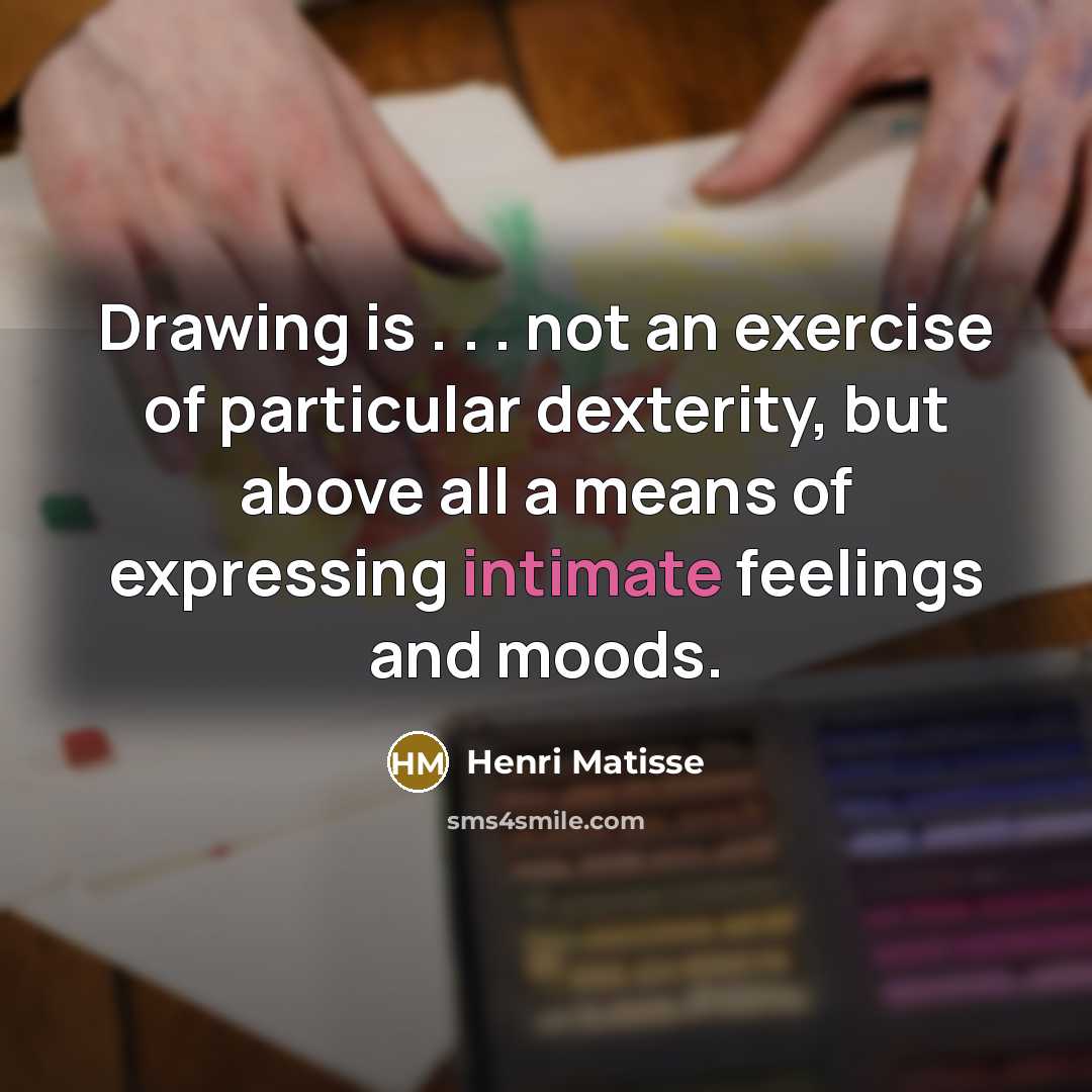 “Drawing is . . . not an exercise of particular…” quote by Henri Matisse