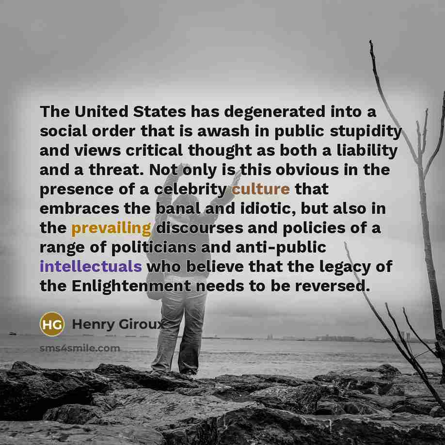 “The United States has degenerated into a social order that…” quote by Henry Giroux