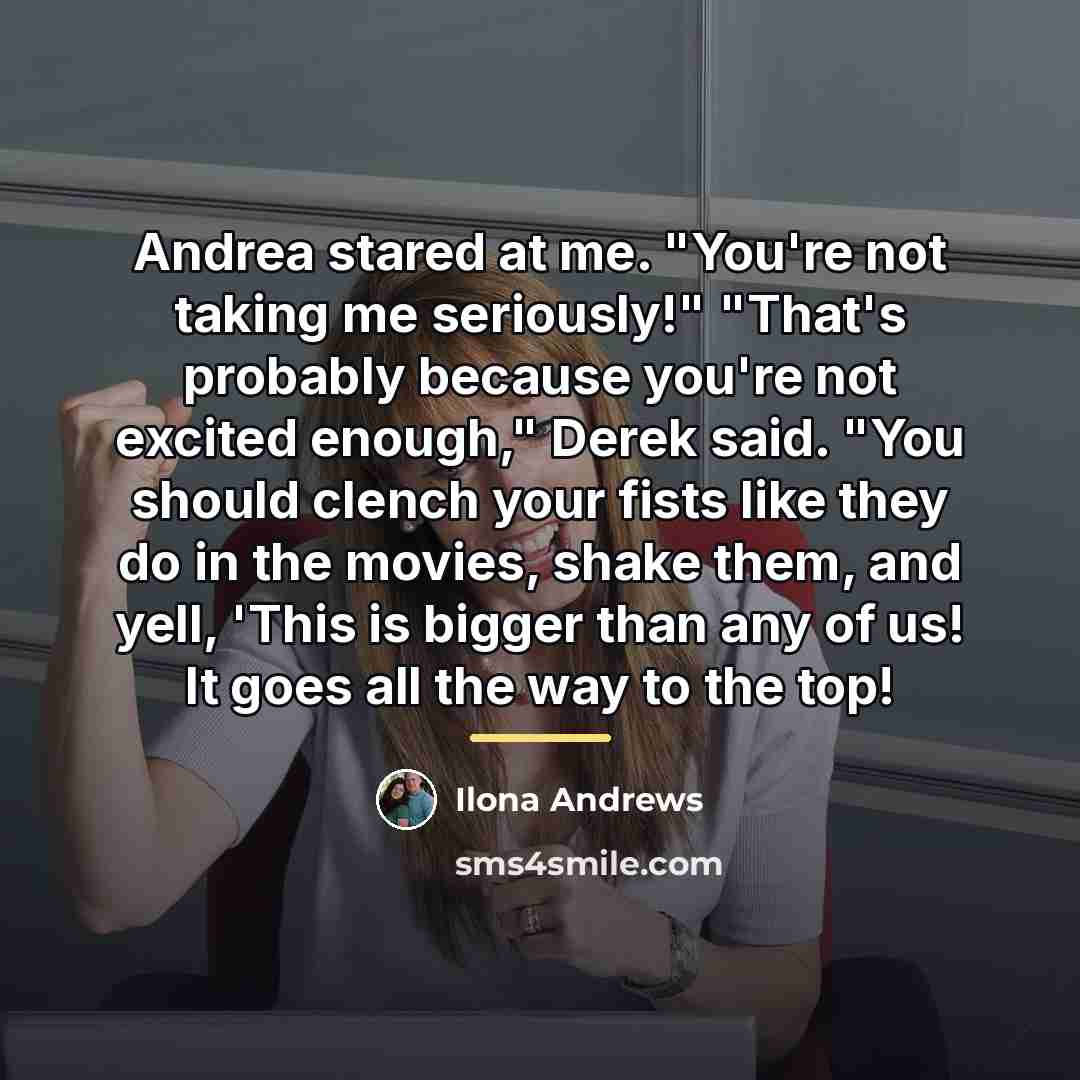 “Andrea stared at me. "You're not taking me seriously!" "That's…” quote by Ilona Andrews