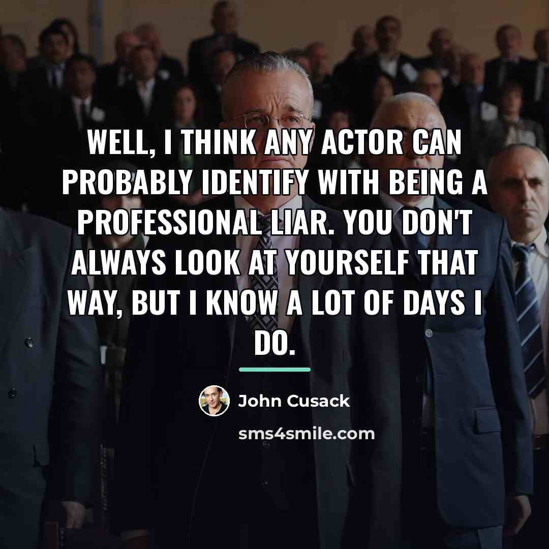 “Well, I think any actor can probably identify with being…” quote by John Cusack