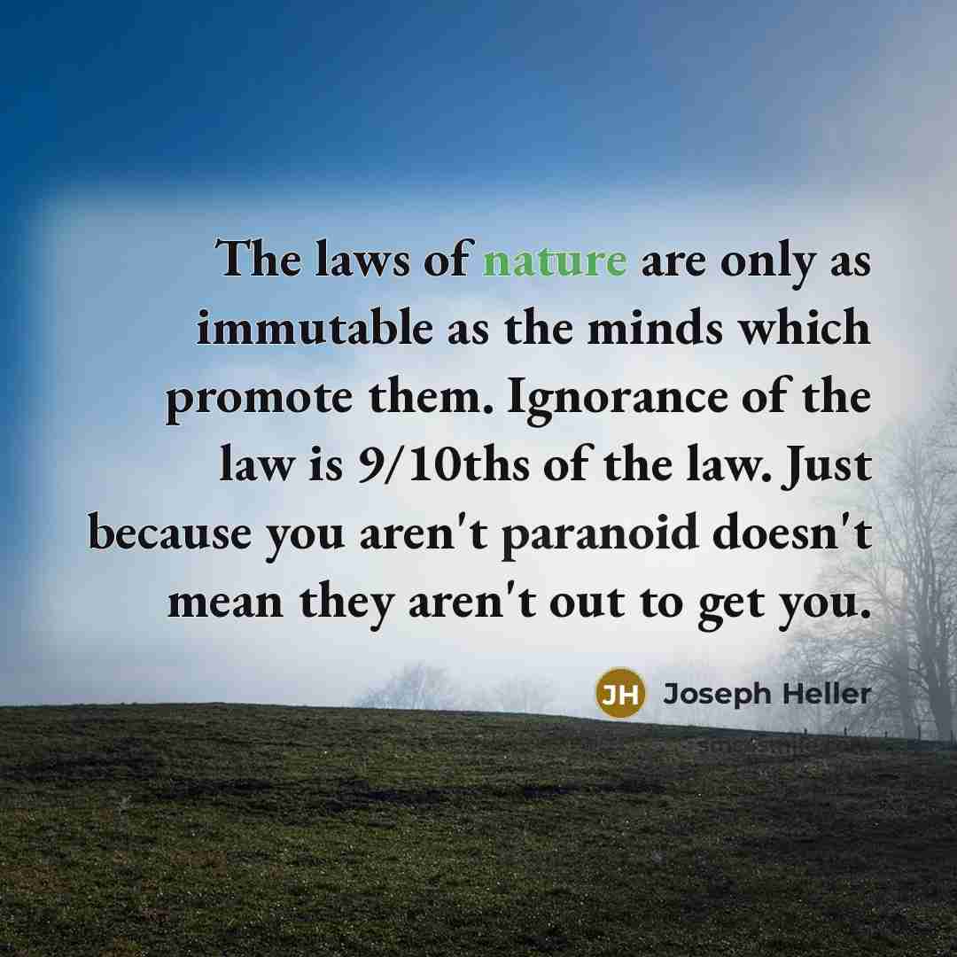 “The laws of nature are only as immutable as the…” quote by Joseph Heller