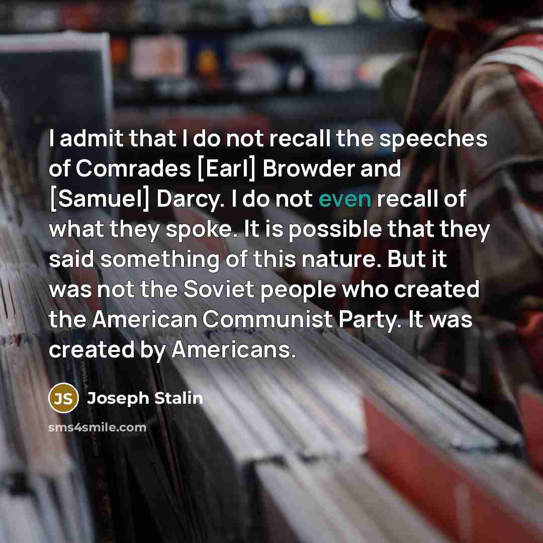 “I admit that I do not recall the speeches of…” quote by Joseph Stalin