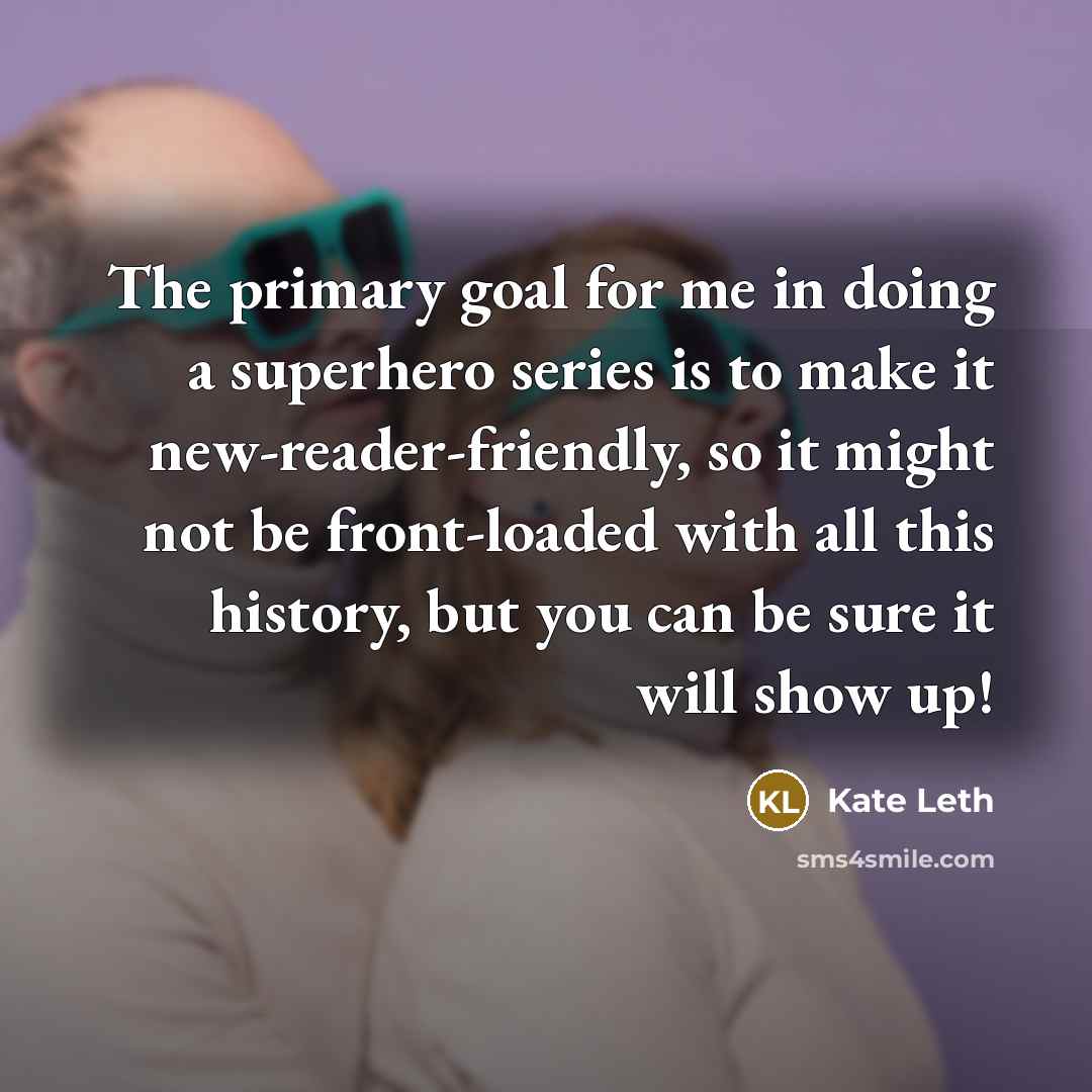 “The primary goal for me in doing a superhero series…” quote by Kate Leth