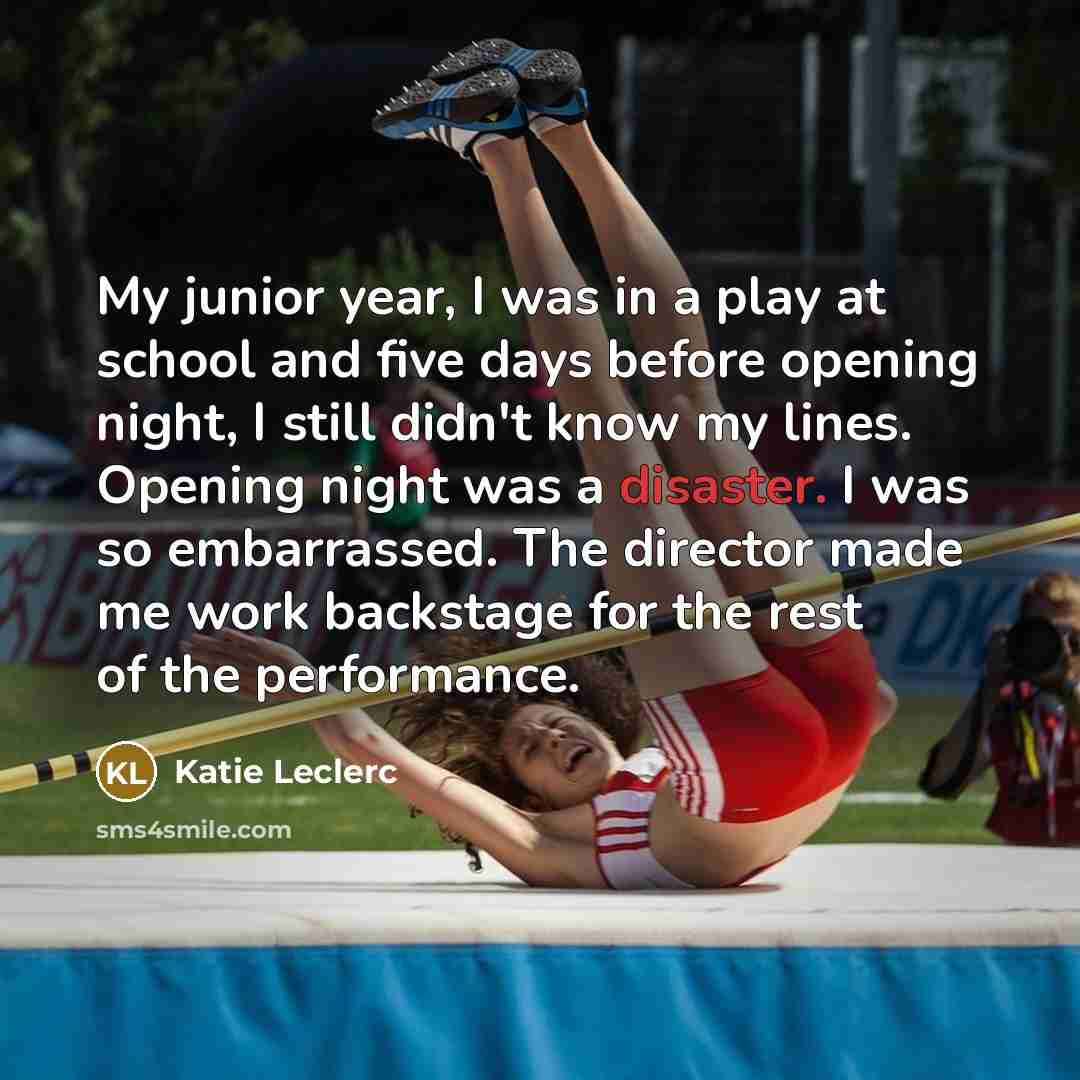 “My junior year, I was in a play at school…” quote by Katie Leclerc