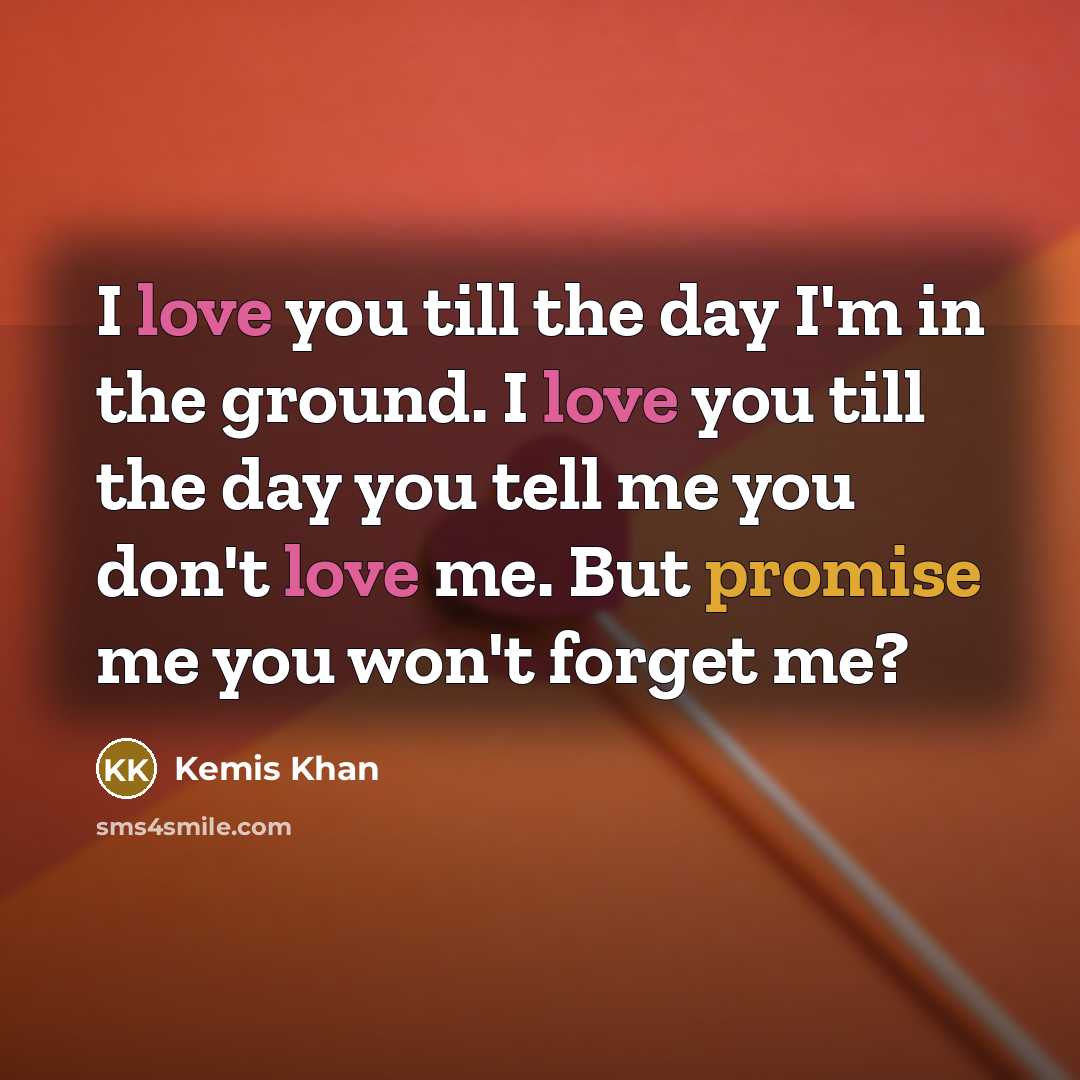 “I love you till the day I'm in the ground.…” quote by Kemis Khan
