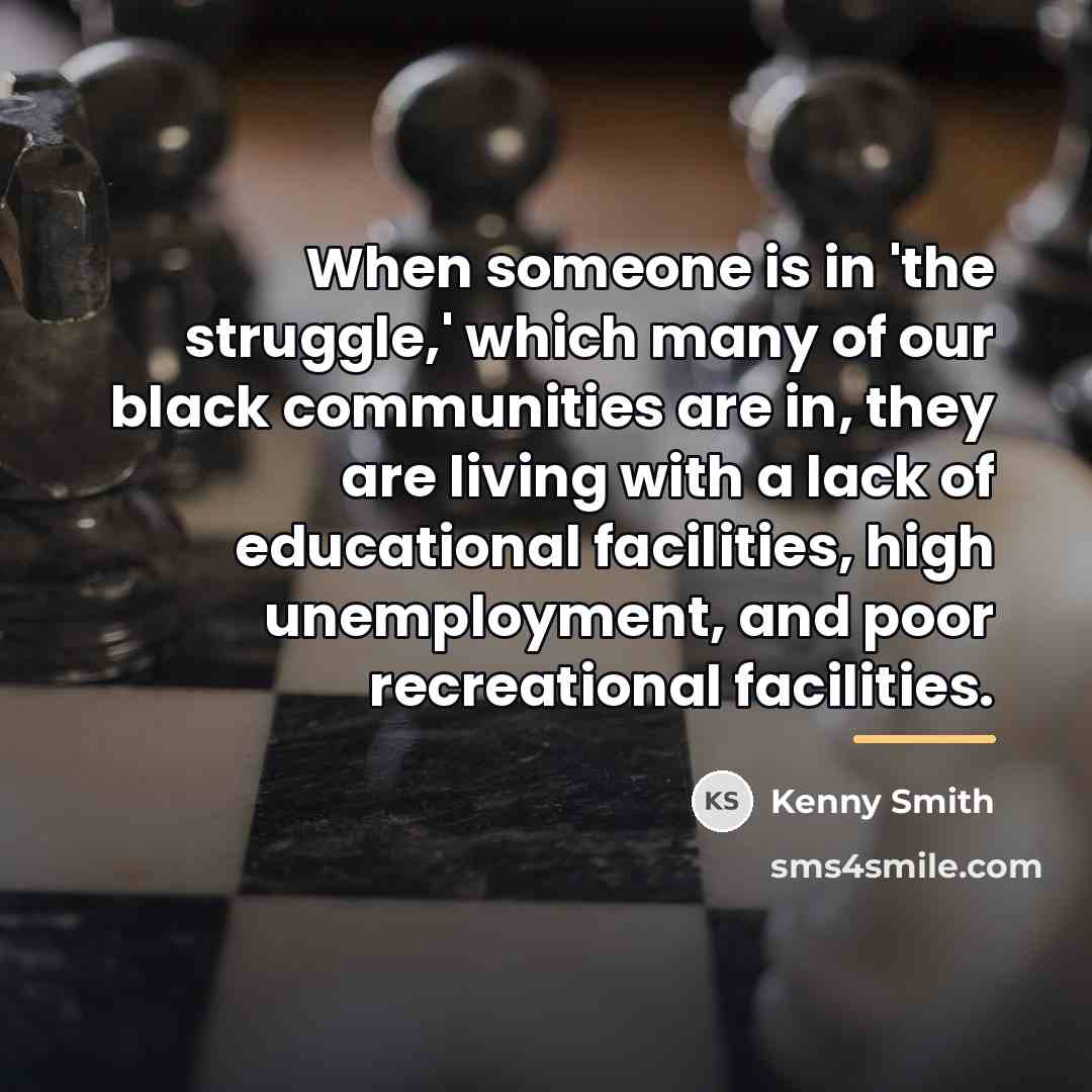“When someone is in 'the struggle,' which many of our…” quote by Kenny Smith