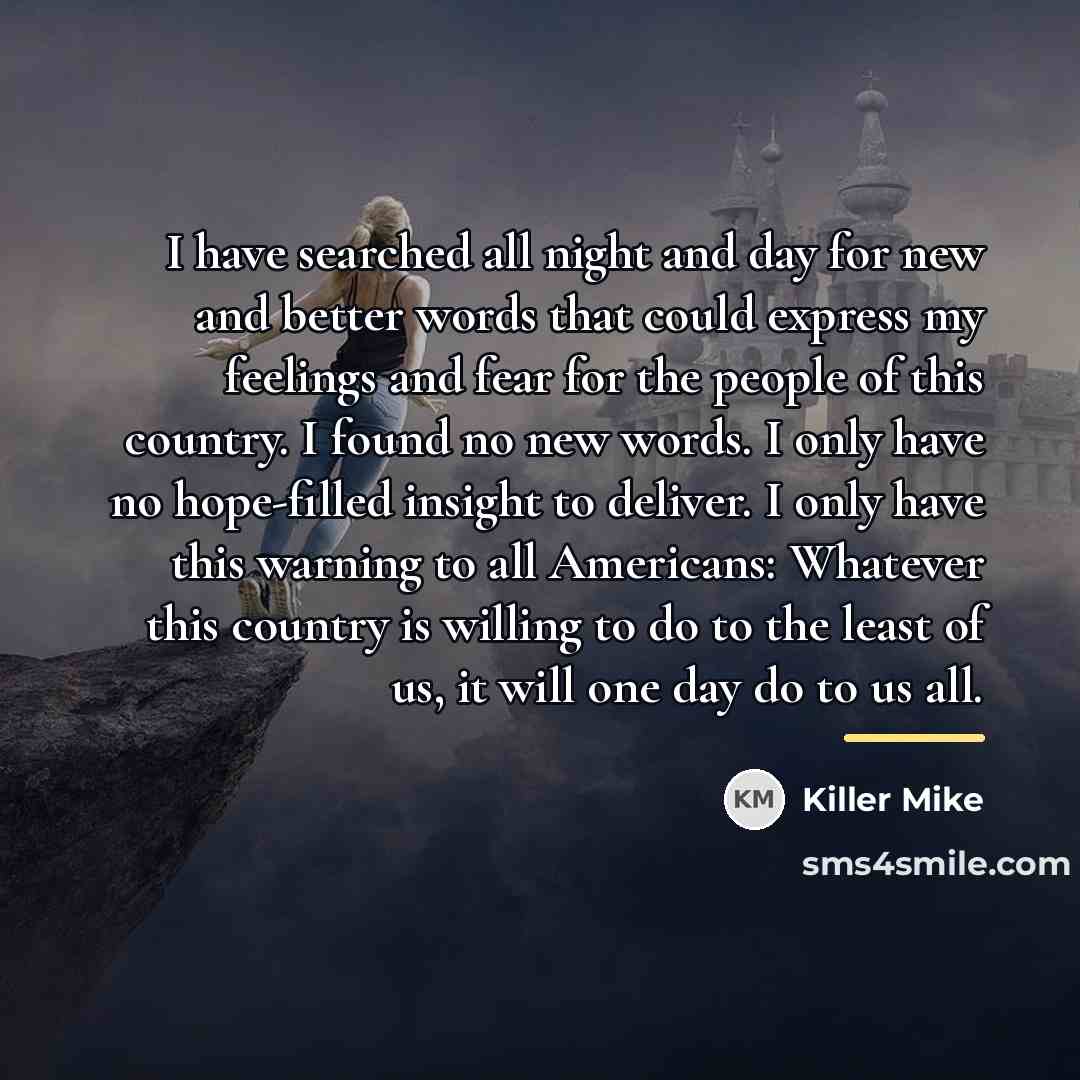 “I have searched all night and day for new and…” quote by Killer Mike