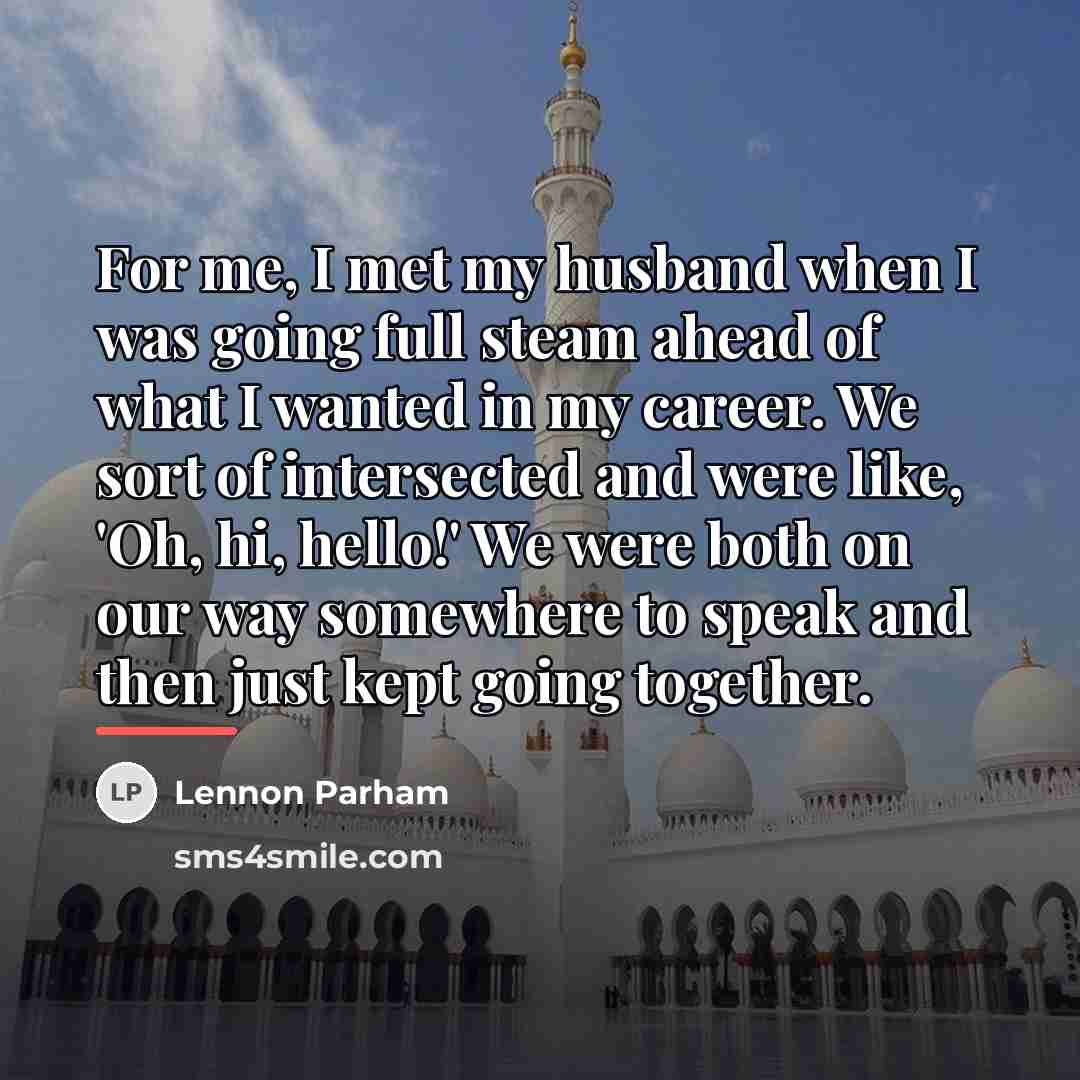 “For me, I met my husband when I was going…” quote by Lennon Parham