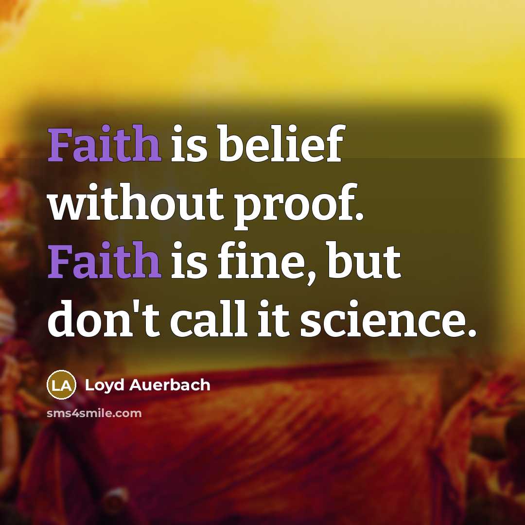 “Faith is belief without proof. Faith is fine, but don't…” quote by Loyd Auerbach