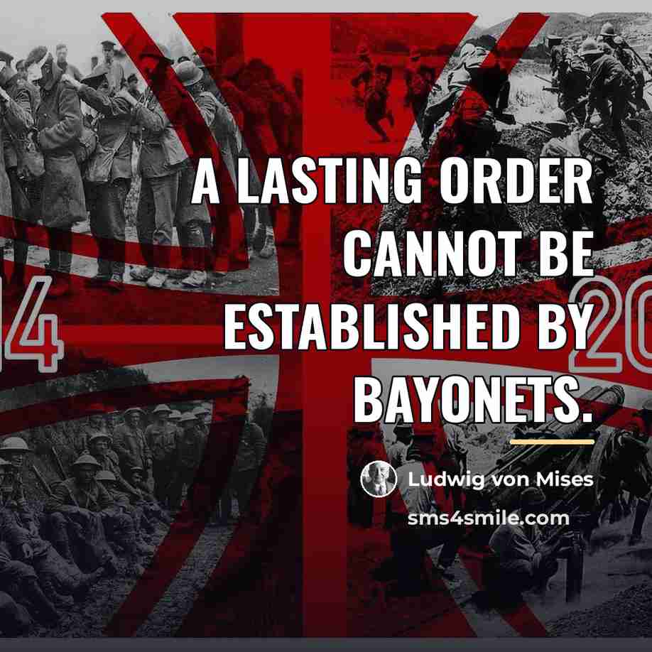 “A lasting order cannot be established by bayonets.…” quote by Ludwig von Mises