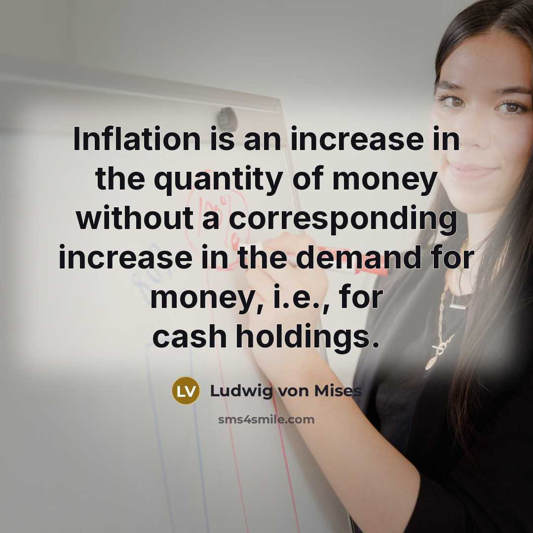 “Inflation is an increase in the quantity of money without…” quote by Ludwig von Mises