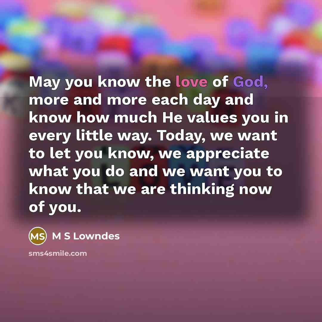 “May you know the love of God, more and more…” quote by M S Lowndes