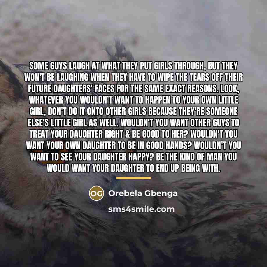 “Some guys laugh at what they put girls through, but…” quote by Orebela Gbenga
