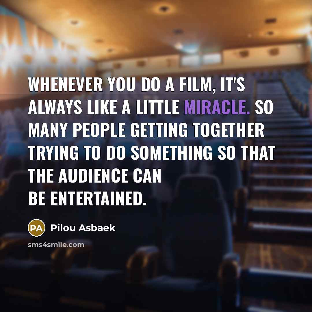 “Whenever you do a film, it's always like a little…” quote by Pilou Asbaek